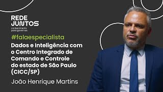 Dados e Inteligência com o CICC/SP com João Henrique Martins #falaespecialista