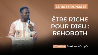 [IMPACT SUNDAY] PROSPÉRITÉ - ÊTRE RICHE POUR DIEU : REHOBOTH - Ministre Shalom Kouyo