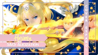 『ANIMA OP 2 Fandub ESP LATINO』 Sword Art Online Alicization War Of Underworld『Beth』