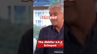 THE DIDDLER A.K.A SCHOPED