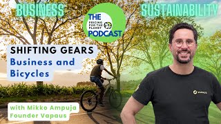 SHIFTING GEARS - Business and Bicycles: How Vapaus tackles the climate crisis one bicycle at a time