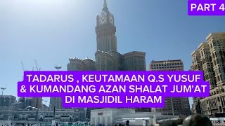 TADARUS, KEUTAMAAN Q.S YUSUF  & KUMANDANG AZAN SHOLAT JUM'AT DI MASJIDIL HARAM