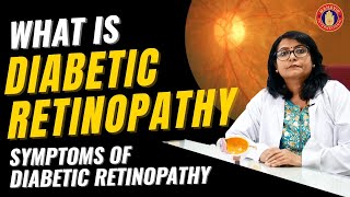 What is Diabetic Retinopathy? | Types of Diabetic Retinopathy | Symptoms of Diabetic Retinopathy