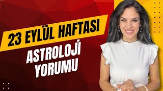 23 EYLÜL HAFTASI ASTROLOJİ YORUMU