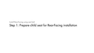 STEP 1: Prepare child seat for Rear‑Facing installation for seats manufactured before 10/19/13