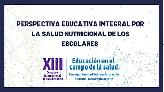 Mesas - Perspectiva educativa integral por la salud nutricional de los escolares | CISP 2023