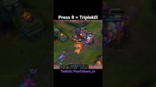 Press R = Triplekill