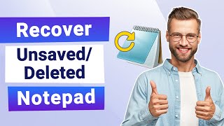 How to Recover Unsaved/Deleted Notepad Files on Windows 10/11