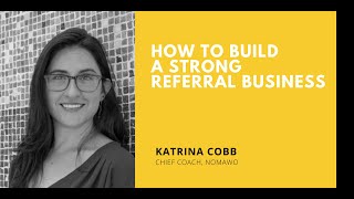 How to build a strong referral business with Katrina Cobb