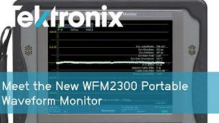 Meet the New WFM2300 Portable Waveform Monitor | Tektronix