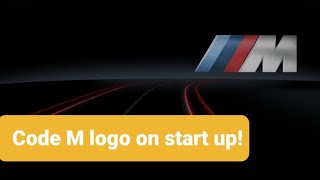 How to code a new start up logo on your Bmw! M logo (Carly app)