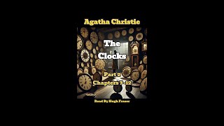 Audio Book Agatha Christie's The Clocks Read By Hugh Fraser (Part 2) (Chapters 7 - 12)