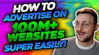 How to advertise on hundreds of millions of websites? Super easily