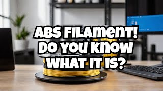 Everything you need to know about ABS Filament for 3D printing!