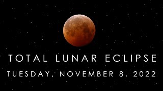 The Total Lunar Eclipse of November 8, 2022.