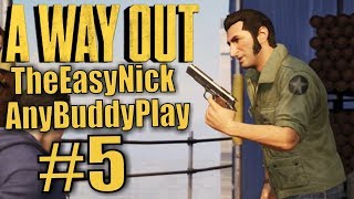 A Way Out. Кооператив с Бадди. #5. Настоящий боевик.