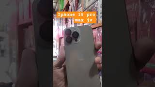 iphone 15 pro max jv only 120k #shortsvideo