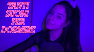 ASMR ITA | SUONI PER FARTI DORMIRE BENE 😴 😴