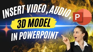 Insert Video, Audio , 3d Model In Powerpoint