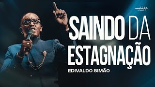 SAINDO DA ESTAGNAÇÃO | EDIVALDO SIMÃO