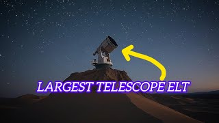 largest telescope|extremely large telescope| 🔭 planet observation