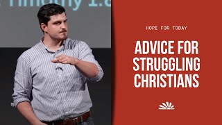 Advice for Struggling Christians