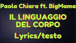 Paola & Chiara ft. BigMama - Il Linguaggio Del Corpo (Lyrics/testo)