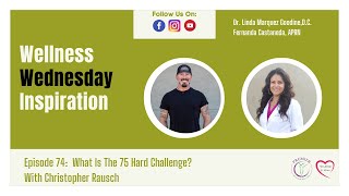 Wellness Wednesday Inspiration Podcast #74 What Is The 75 Hard Challenge?