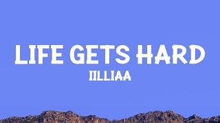 iilliaa - life gets hard (Lyrics)  | 20 Min Lyrics