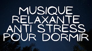 Musique relaxante anti stress pour dormir