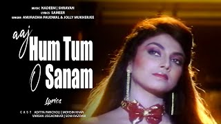 Lyrical Video: Aaj Hum Tum O Sanam | Saathi | Varsha Usgaonkar, Mohsin Khan