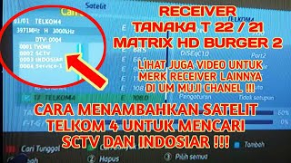 Cara Menambahkan Satelit Telkom 4 Guna Mencari Indosiar dan Sctv yang Hilang untuk Receiver Tanaka