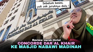 Riview jarak Concorde Dar Al Khair Bintang 4 Madinah | Hotel Favorite Jamaah asal Indonesia