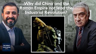 Why did China and the Roman Empire not lead the Industrial Revolution? feat. Joel Mokyr