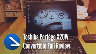 Slim, Light, Robust and still Gaming Compatible | Toshiba Portége X20W Convertible Full Review