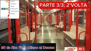 🔴 M1 da Rho Fiera Milano al Duomo (Parte 3/3; 2°volta)