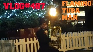 Vlog#487-FLAMING TUBA MAN - UK Vlog#47