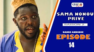 SAMA NONOU PRIVE saison 2 Episode 14  bande annonce **VOSTFR**