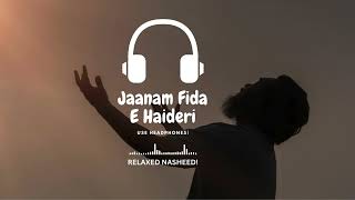 Jaanam Fida E Haideri ||  [slowed+reverb] || Relaxing Nasheed