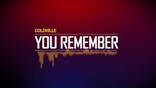 COLDVILLE - You Remember [HQ]