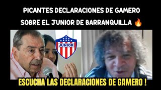 FUERTES DECLARACIONES DE GAMERO SOBRE EL JUNIOR 🔥