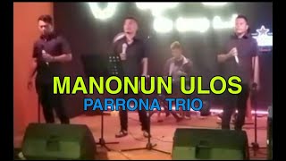 MANONUN ULOS - PARRONA TRIO COVER