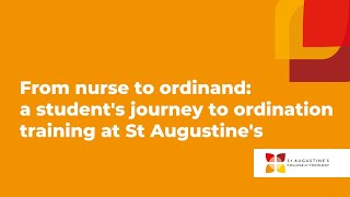 From nurse to ordinand: a student's journey to ordination training at St Augustine's