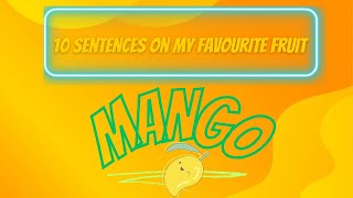 10lines Essay on Mango:The King of Fruits |10 lines on mango in urdu\ english| EssayFavourite fruit