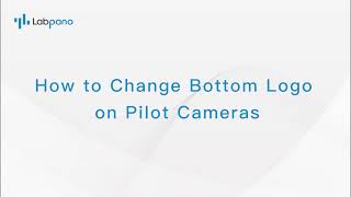 How To Change Bottom Logo On Pilot Cameras