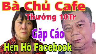 ❌️Bà Chủ Cfe Hẹn Hò Facebook Nắm Tay " Cáo Già " Thịt Bò Hơn 100 Triệu / Kí Và Cái Kết Cầu Cứu