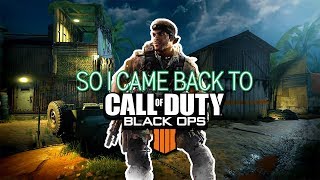 SO I CAME BACK TO BLACKOUT - (Call of Duty Black Ops 4)