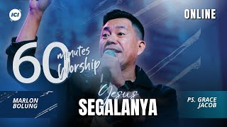 60 MINUTES WORSHIP - YESUS SEGALANYA feat MARLON BOLUNG