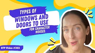 BTP Video #303 – Types of windows and doors to use for character houses