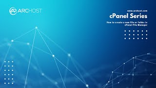 How to create a new file or folder in cPanel File Manager with ARCHOST